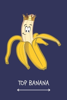 Top Banana: Notebook. Top Banana With Gold Crown.