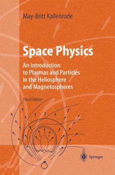 Paperback Space Physics: An Introduction to Plasmas and Particles in the Heliosphere and Magnetospheres Book