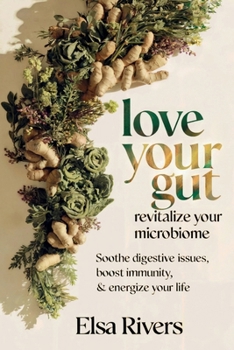 Paperback Love Your Gut, Revitalize Your Microbiome Book