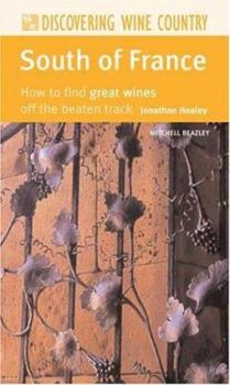Hardcover South of France: How to Find Great Wines Off the Beaten Track Book