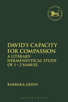 Paperback David's Capacity for Compassion: A Literary-Hermeneutical Study of 1 - 2 Samuel Book