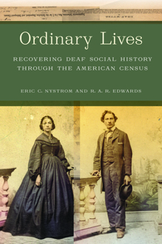 Hardcover Ordinary Lives: Recovering Deaf Social History Through the American Census Book