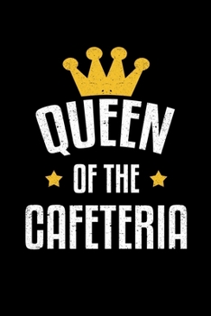 Paperback Queen Of The Cafeteria: College Ruled Lined Writing Notebook Journal, 6x9, 120 Pages Book