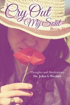 Paperback Cry Out My Soul - Book II: Thoughts and Meditations Book