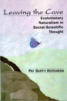 Paperback Leaving the Cave: Evolutionary Naturalism in Social Scientific Thought Book