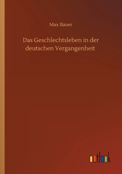 Paperback Das Geschlechtsleben in der deutschen Vergangenheit [German] Book