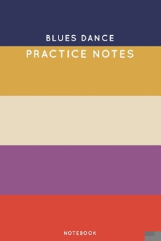 Paperback Blues dance Practice Notes: Cute Stripped Autumn Themed Dancing Notebook for Serious Dance Lovers - 6"x9" 100 Pages Journal Book