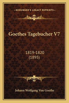 Paperback Goethes Tagebucher V7: 1819-1820 (1895) [German] Book