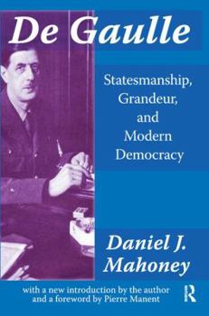 Hardcover de Gaulle: Statesmanship, Grandeur and Modern Democracy Book