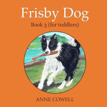 Paperback Frisby Dog - Book 3 (for toddlers) Book