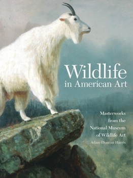洋書　WILD LIFE IN AMERICAN ART Wildlife in American Art: Masterworks book by Adam Duncan Harris