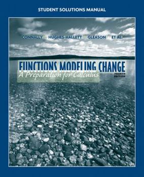 Functions Modeling Change, Student Solutions Manual: A Preparation for Calculus
