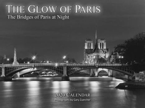 Calendar The Glow of Paris: The Bridges of Paris at Night 2020 Calendar Book