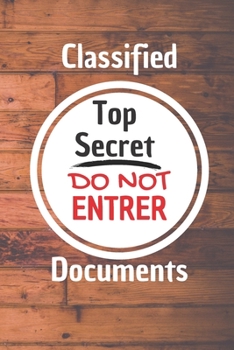 Classified Top Secret Documents: Spy Games Notebook for Kids: 6*9 Blank Lined Notebook With Contact Infos 100 Pages. Funny Gift for Women and ... hardcover/ Daily Journal/ Diary Calender