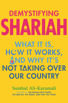 Paperback Demystifying Shariah: What It Is, How It Works, and Why It's Not Taking Over Our Country Book