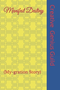 Paperback Manifest Destiny: (My-gration Story) Book