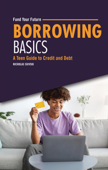Paperback Borrowing Basics: A Teen Guide to Credit and Debt Book