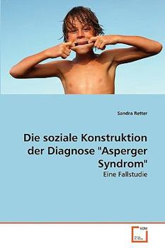 Paperback Die soziale Konstruktion der Diagnose "Asperger Syndrom" [German] Book