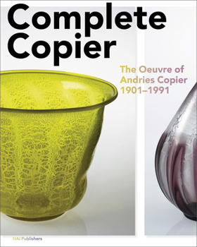 Hardcover Complete Copier: The Oeuvre of A.O. Copier 1901-1991 Book