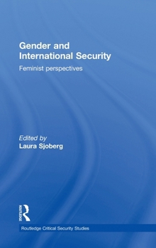 Hardcover Gender and International Security: Feminist Perspectives Book