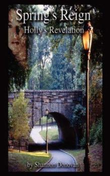 Paperback Spring's Reign: Holly's Revelation Book
