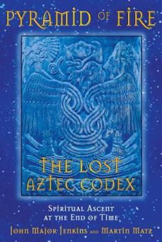 Paperback Pyramid of Fire: The Lost Aztec Codex: Spiritual Ascent at the End of Time Book