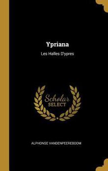 Hardcover Ypriana: Les Halles D'ypres [French] Book