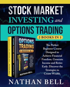 Paperback Stock Market Investing and Options Trading (2 books in 1): The perfect beginner course designed to achieve financial freedom. Generate income and reti Book