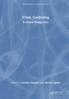 Hardcover Crisis Gardening: A Global Perspective Book