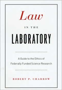 Paperback Law in the Laboratory: A Guide to the Ethics of Federally Funded Science Research Book