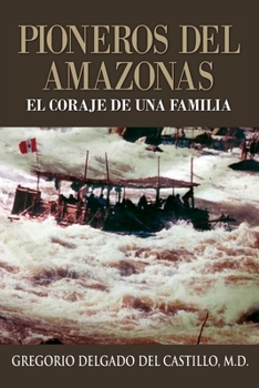Paperback Pioneros Del Amazons, EL CORAJE DE UNA FAMILIA [Spanish] Book