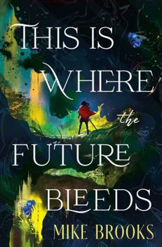 Paperback This Is Where the Future Bleeds Book