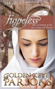 Hopeless: The Woman with the Issue of Blood - Book #4 of the Hidden Faces