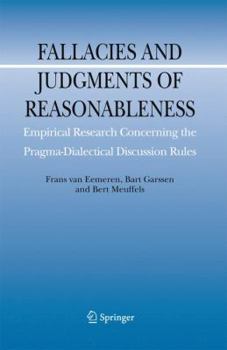 Hardcover Fallacies and Judgments of Reasonableness: Empirical Research Concerning the Pragma-Dialectical Discussion Rules Book