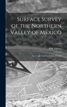 Hardcover Surface Survey of the Northern Valley of Mexico: the Classic and Post-classic Periods; 1958 Book