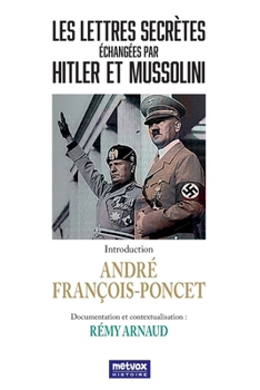 Paperback Les lettres secrètes échangées par Hitler et Mussolini [French] Book