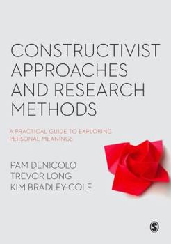 Paperback Constructivist Approaches and Research Methods: A Practical Guide to Exploring Personal Meanings Book