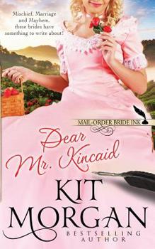 Paperback Mail-Order Bride Ink: Dear Mr. Kincaid Book