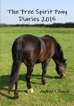 Paperback The Free Spirit Pony Diaries 2015 Book