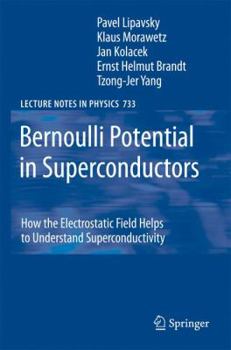 Hardcover Bernoulli Potential in Superconductors: How the Electrostatic Field Helps to Understand Superconductivity Book