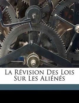 Paperback La Révision Des Lois Sur Les Aliénés [French] Book