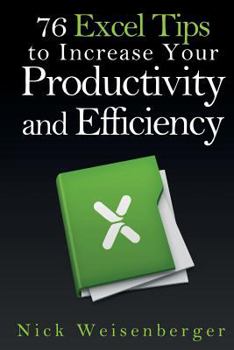 Paperback 76 Excel Tips to Increase Your Productivity and Efficiency Book