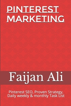 Paperback Pinterest Marketing: Pinterest SEO, Proven Strategy, Daily weekly & monthly Task List Book