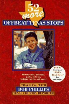 Paperback 52 More Offbeat Texas Stops: Traveling with Bob Phillips, Texas Country Reporter Book