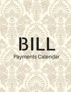 Paperback Bill Payments Calendar: Bill Payment and Paying Planner Organizer, Week Month Calendar, 120 Pages 8.5x11 Inches Book