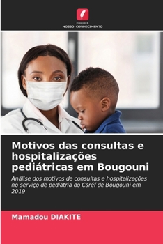 Paperback Motivos das consultas e hospitalizações pediátricas em Bougouni [Portuguese] Book