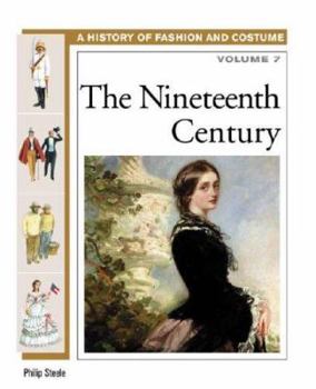 A History of Costume and Fashion Volume 7: The Nineteenth Century - Book #7 of the A History of Fashion and Costume