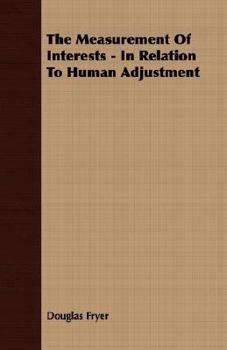Paperback The Measurement of Interests - In Relation to Human Adjustment Book