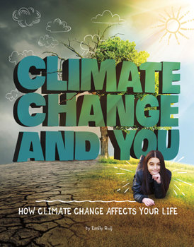Hardcover Climate Change and You: How Climate Change Affects Your Life Book