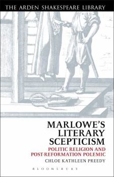 Paperback Marlowe’s Literary Scepticism Politic Religion and Post-Reformation Polemic Book